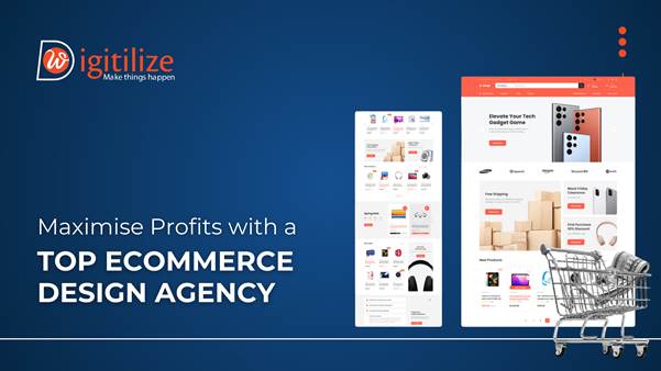 Maximise Profits with a Top Ecommerce Design Agency